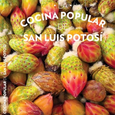  Un libro con 140 recetas de La Cocina Popular de SLP