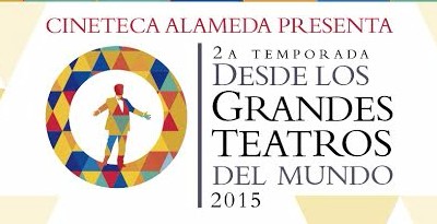  Cineteca Alameda presenta “Desde los Grandes Teatros del Mundo”
