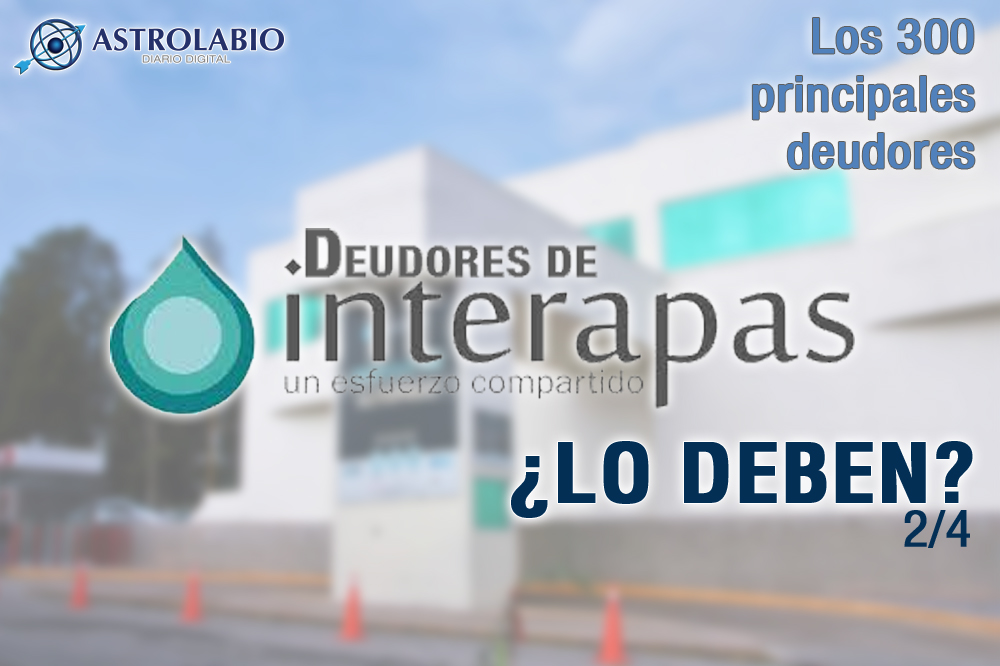  Deudores del Interapas: ¿Lo deben? (2/4)