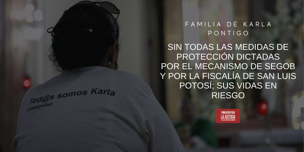  En riesgo, las vidas de familiares de Karla Pontigo: Fundación para la Justicia