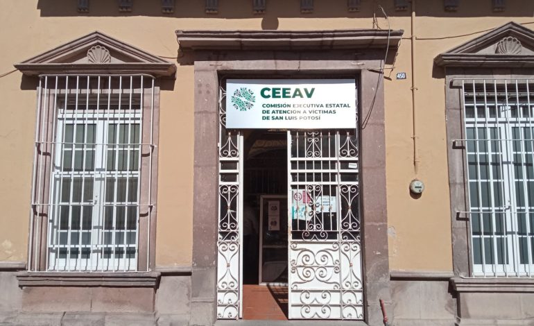  Recortan presupuesto a la CEEAV en medio de una crisis de atención a víctimas en SLP
