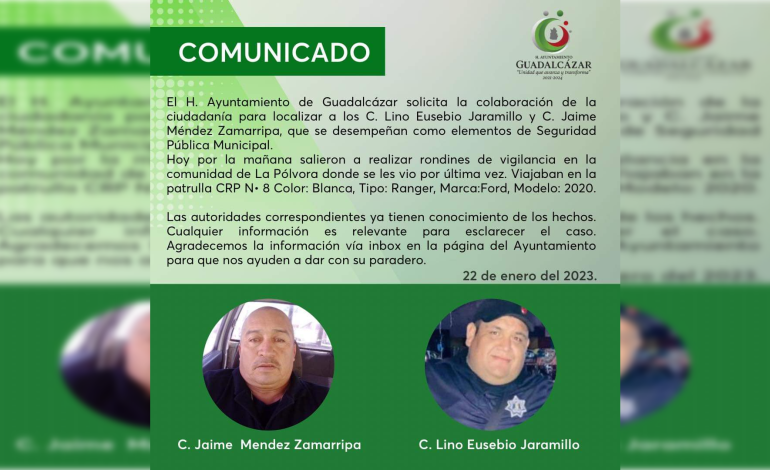  Ayuntamiento de Guadalcázar reporta la desaparición de 2 policías municipales