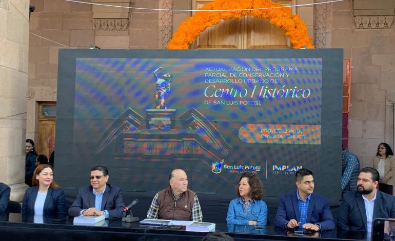  Tras 17 años se actualizará el Programa de Conservación y Desarrollo Urbano del Centro Histórico de SLP