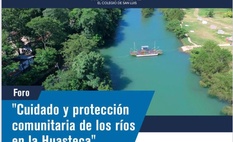  Convocan a foro de cuidado y protección comunitaria de los ríos en la Huasteca